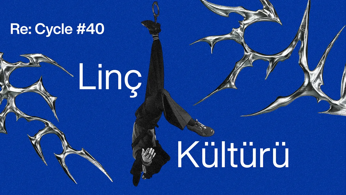 Re:Cycle #40: Linç Kültürü ve